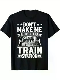 Don't Make Me Take You To The Train Station T-Shirt, 100% Cotton, Halloween Thanksgiving Christmas Gift for Men Women Family Friends (Color: Black, size: L)